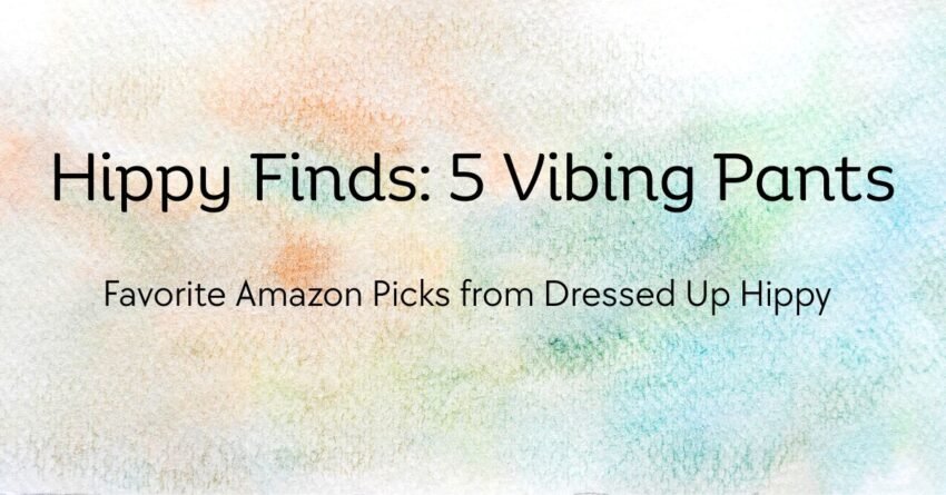 Hippy Finds 5 Vibing Pants